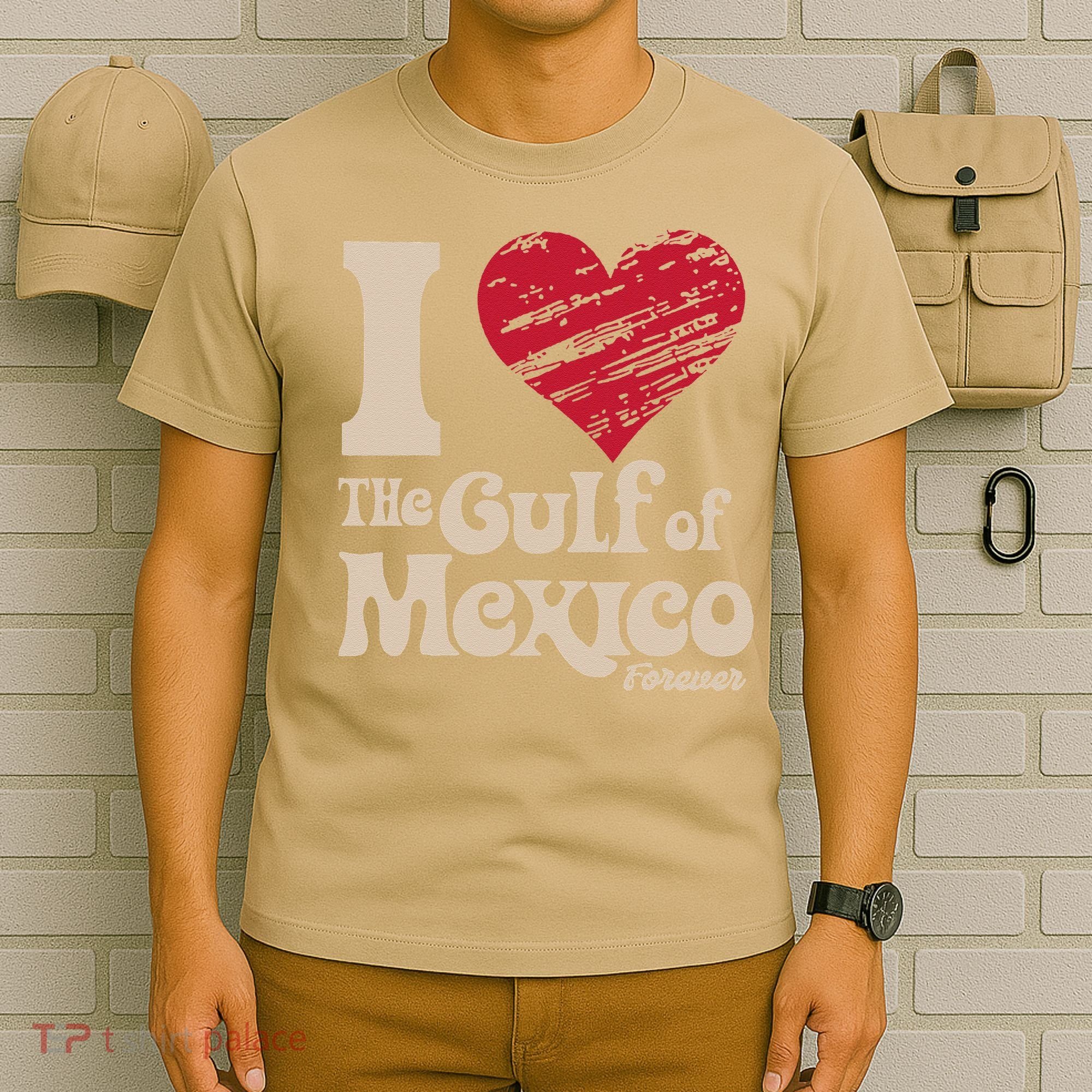 I Love The Gulf Of Mexico Forever T-Shirt