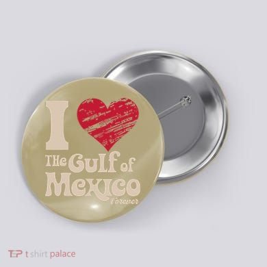 I Love The Gulf Of Mexico Forever Button