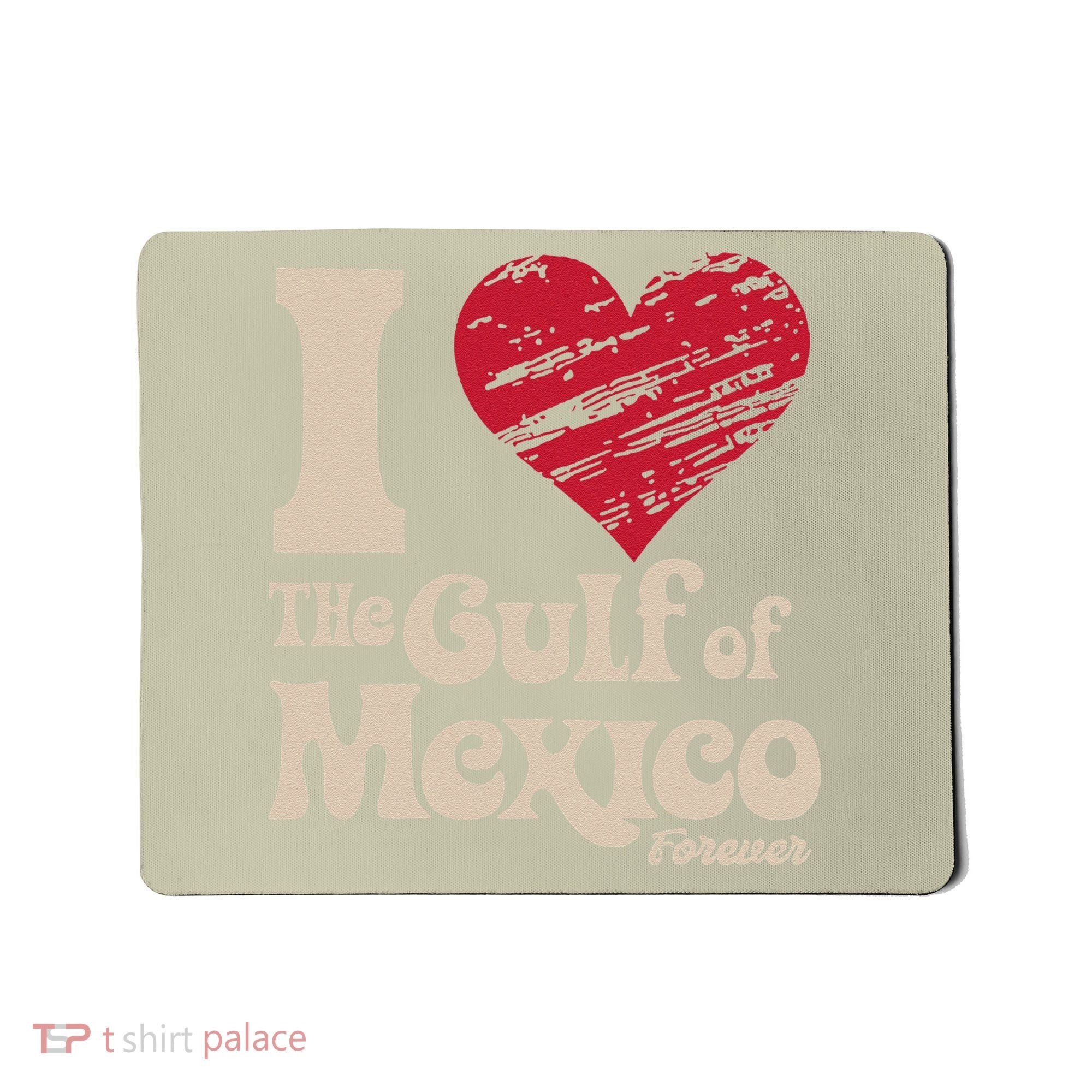 I Love The Gulf Of Mexico Forever Mousepad