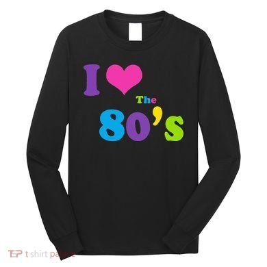 I Love the 80's Long Sleeve Shirt