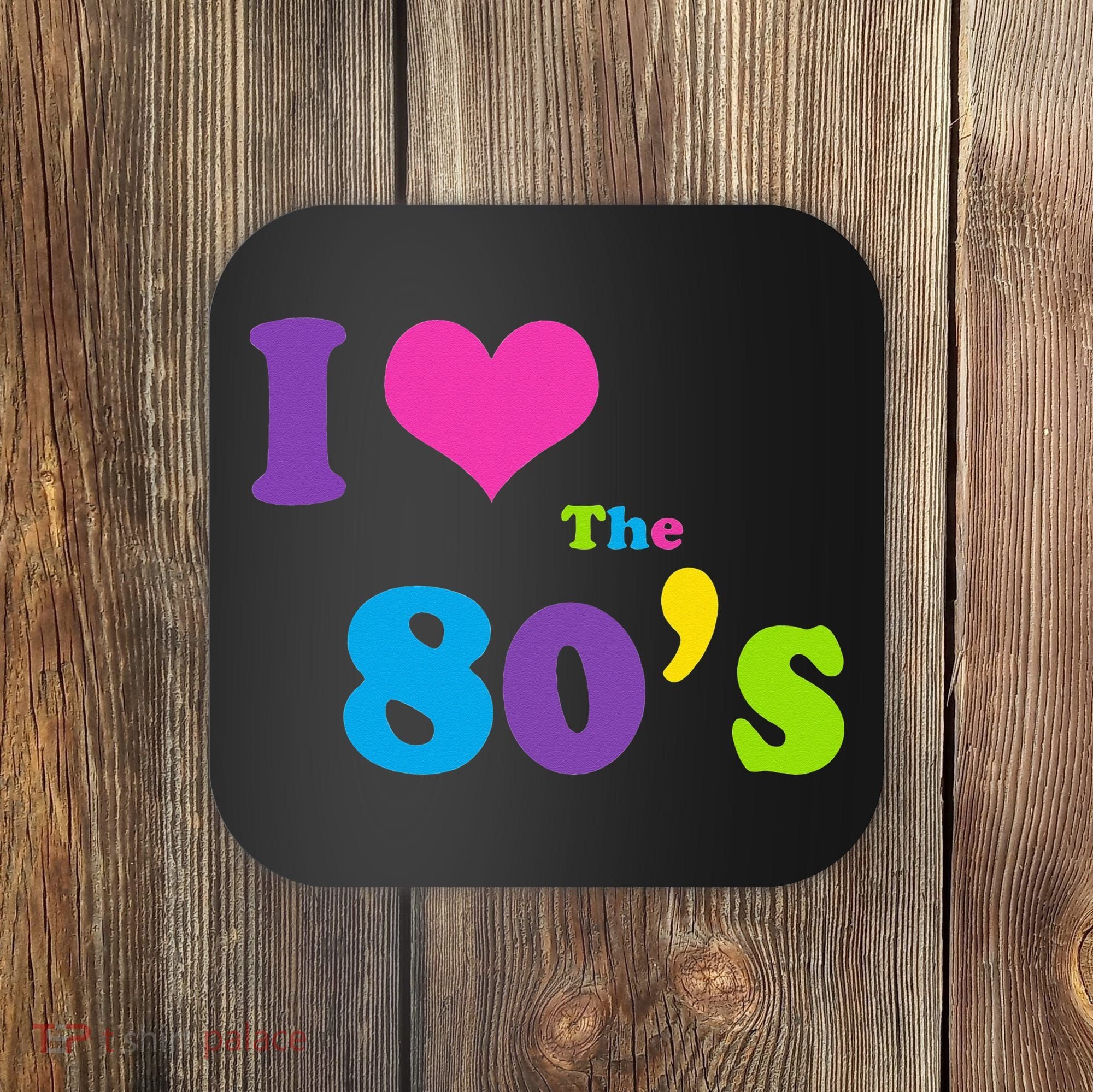 I Love the 80's Coaster