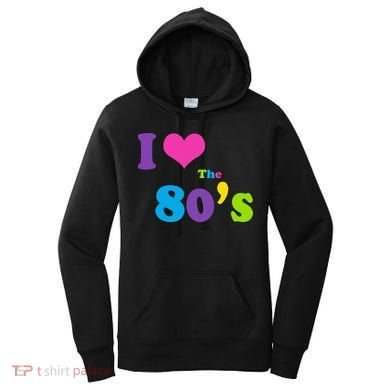 I Love the 80's Women's Hoodie