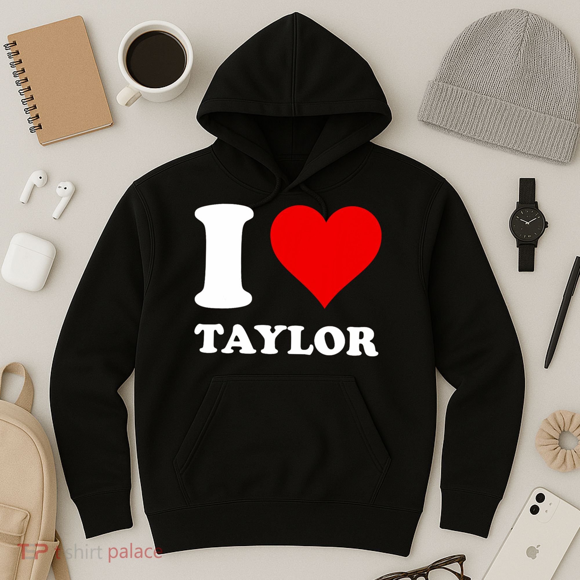 I Love Taylor Hoodie