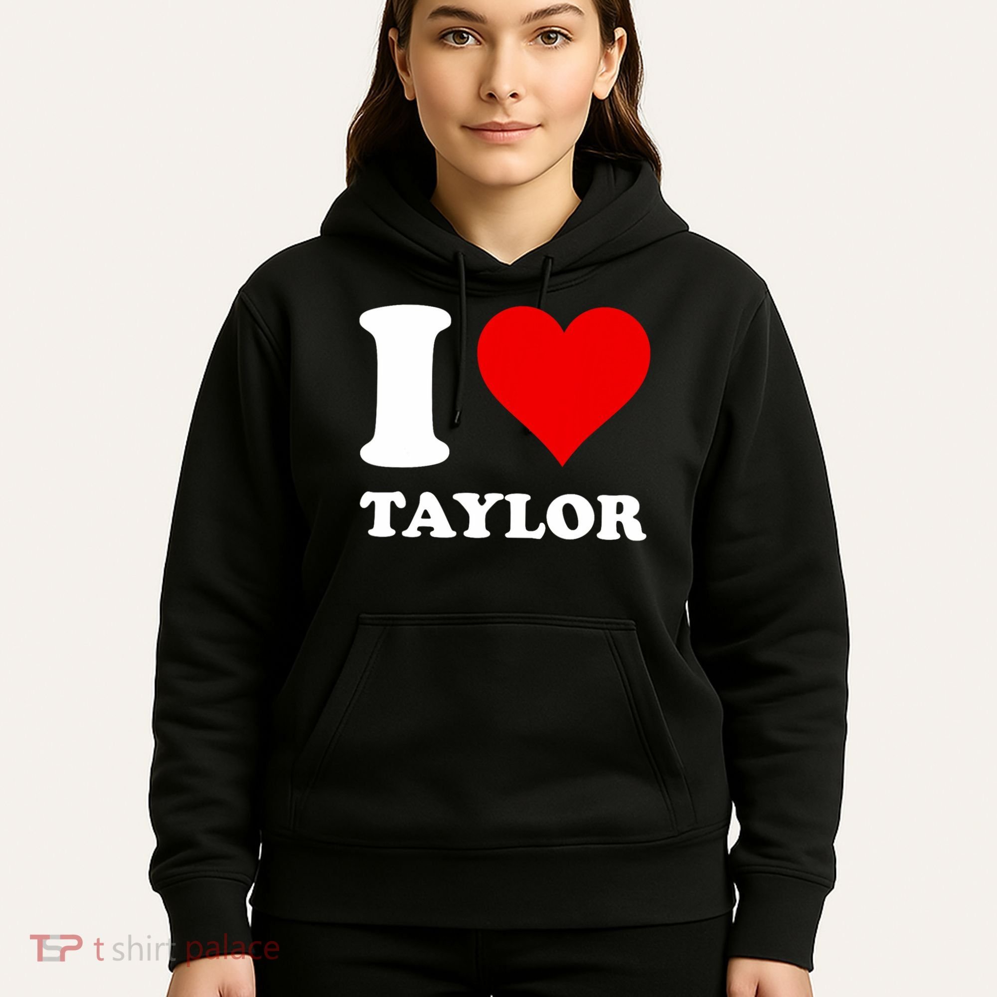 I Love Taylor Hoodie