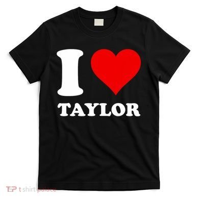 I Love Taylor T-Shirt