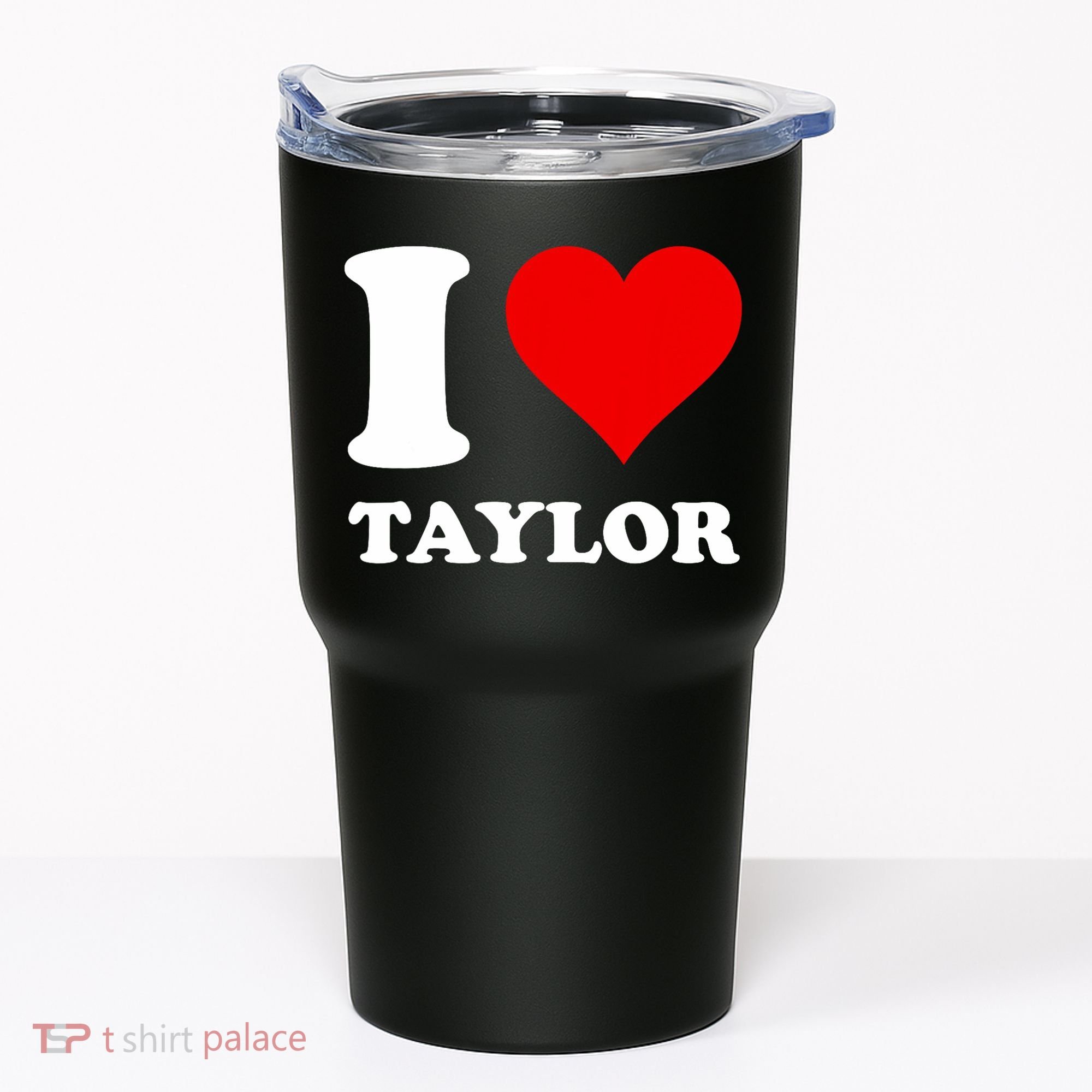 I Love Taylor Tumbler