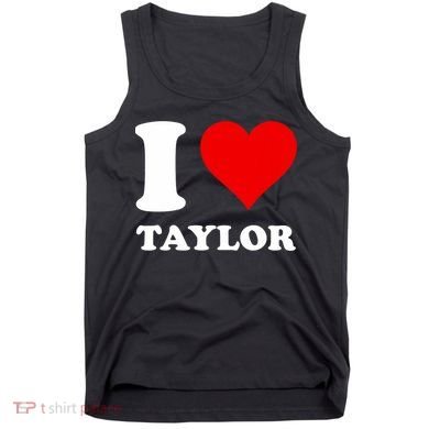 I Love Taylor Tank Top