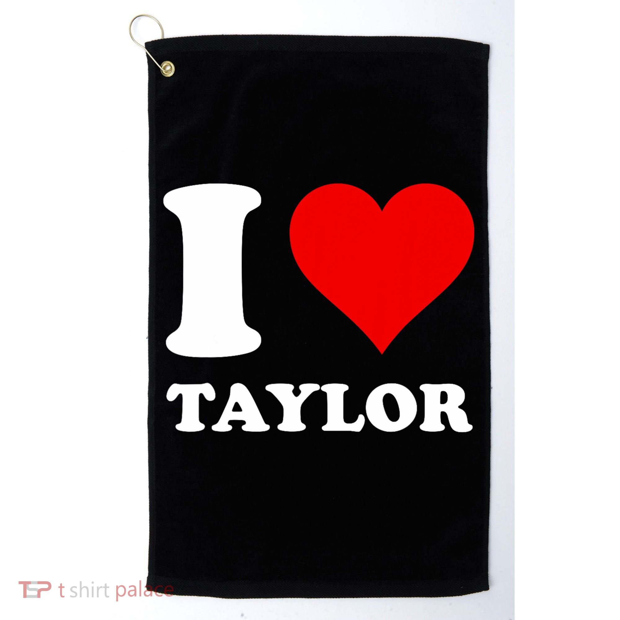 I Love Taylor Golf Towel