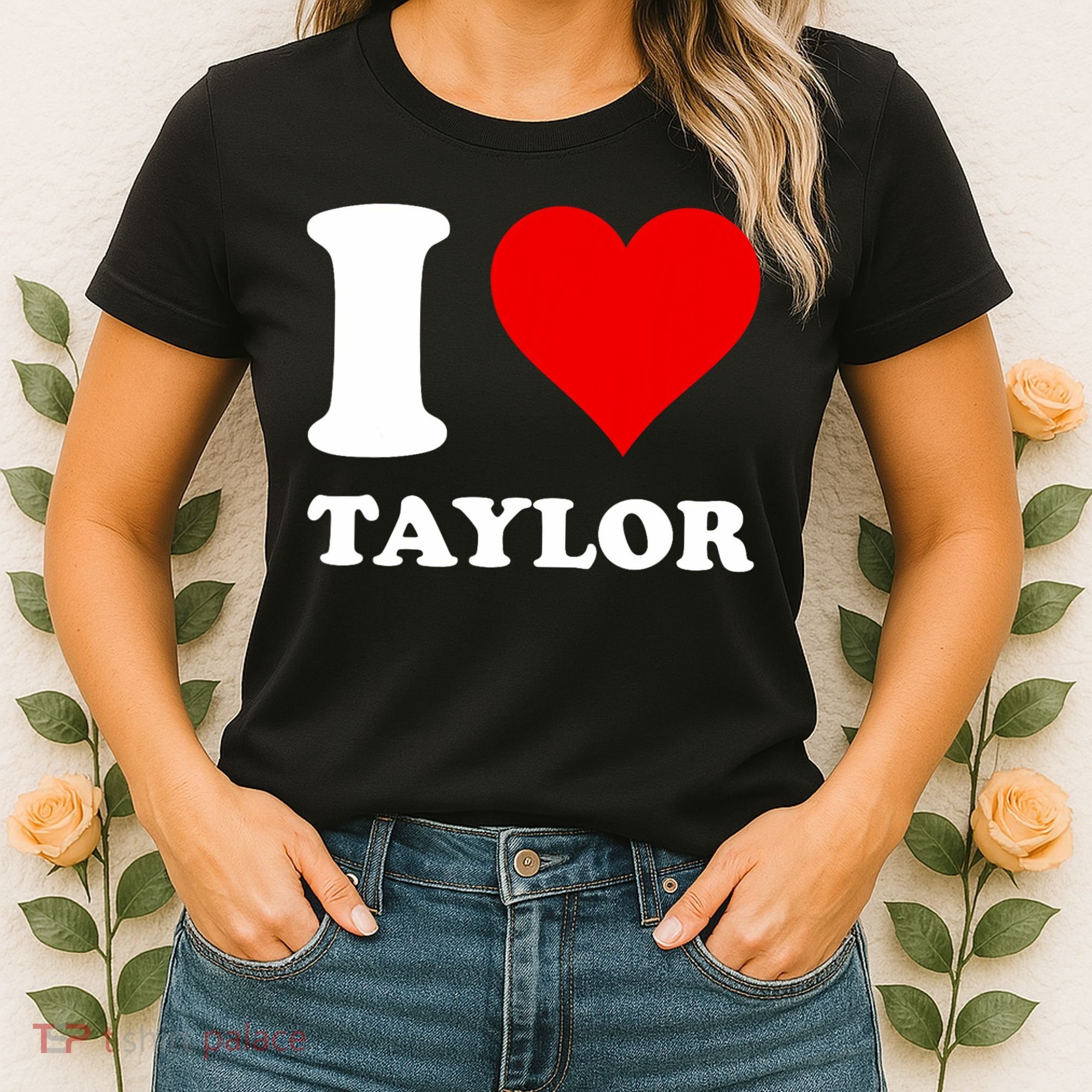 I Love Taylor Women's T-Shirt