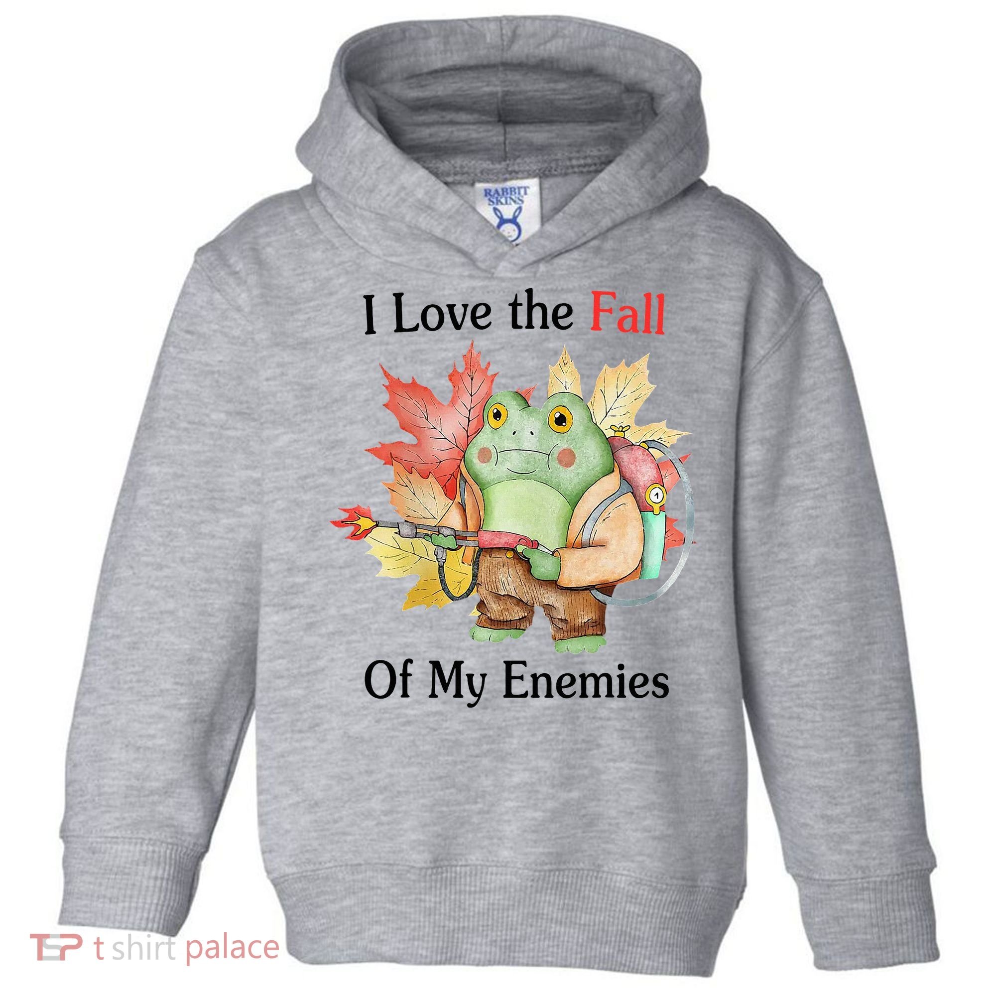 I Love The Fall Of My Enemies Toddler Hoodie