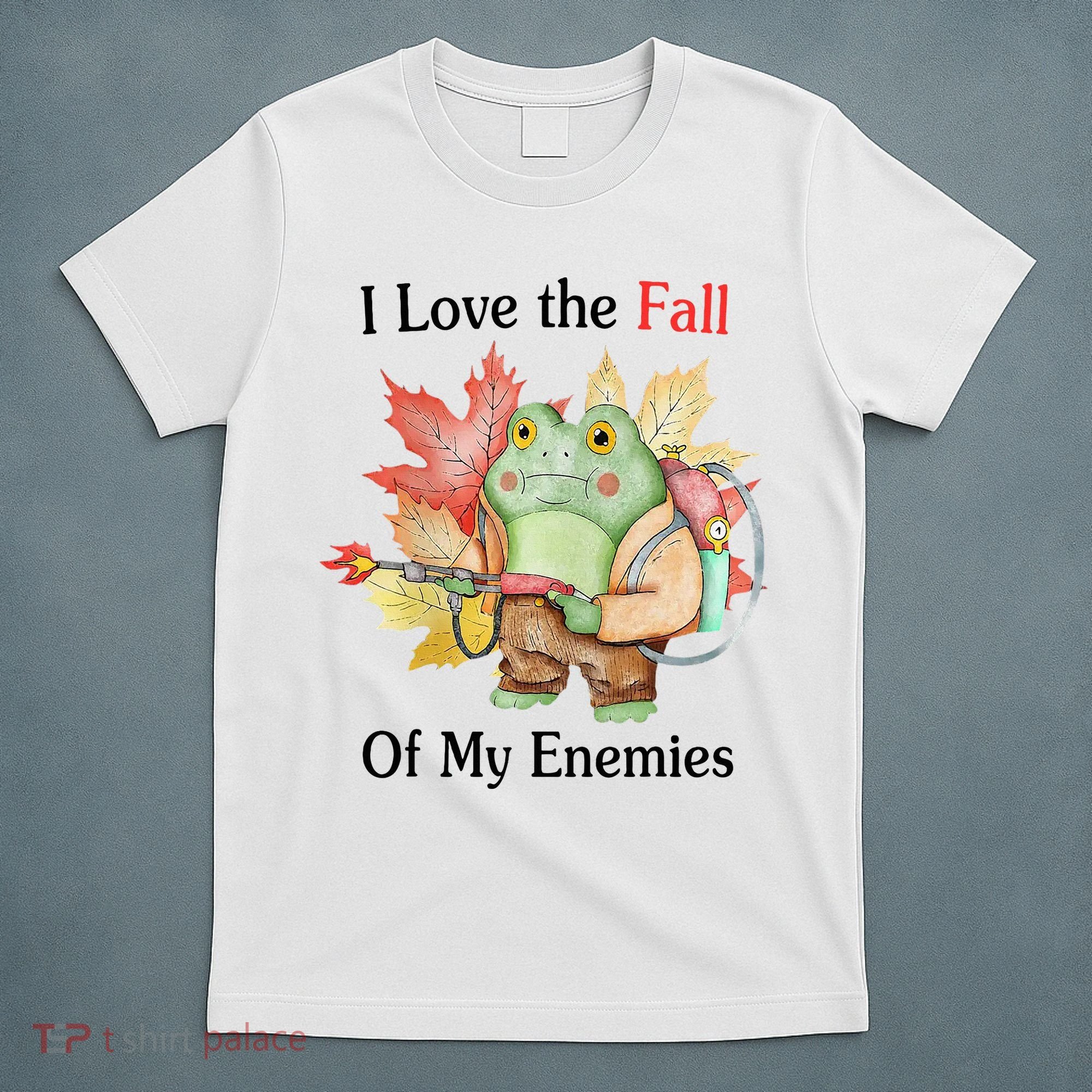 I Love The Fall Of My Enemies T-Shirt
