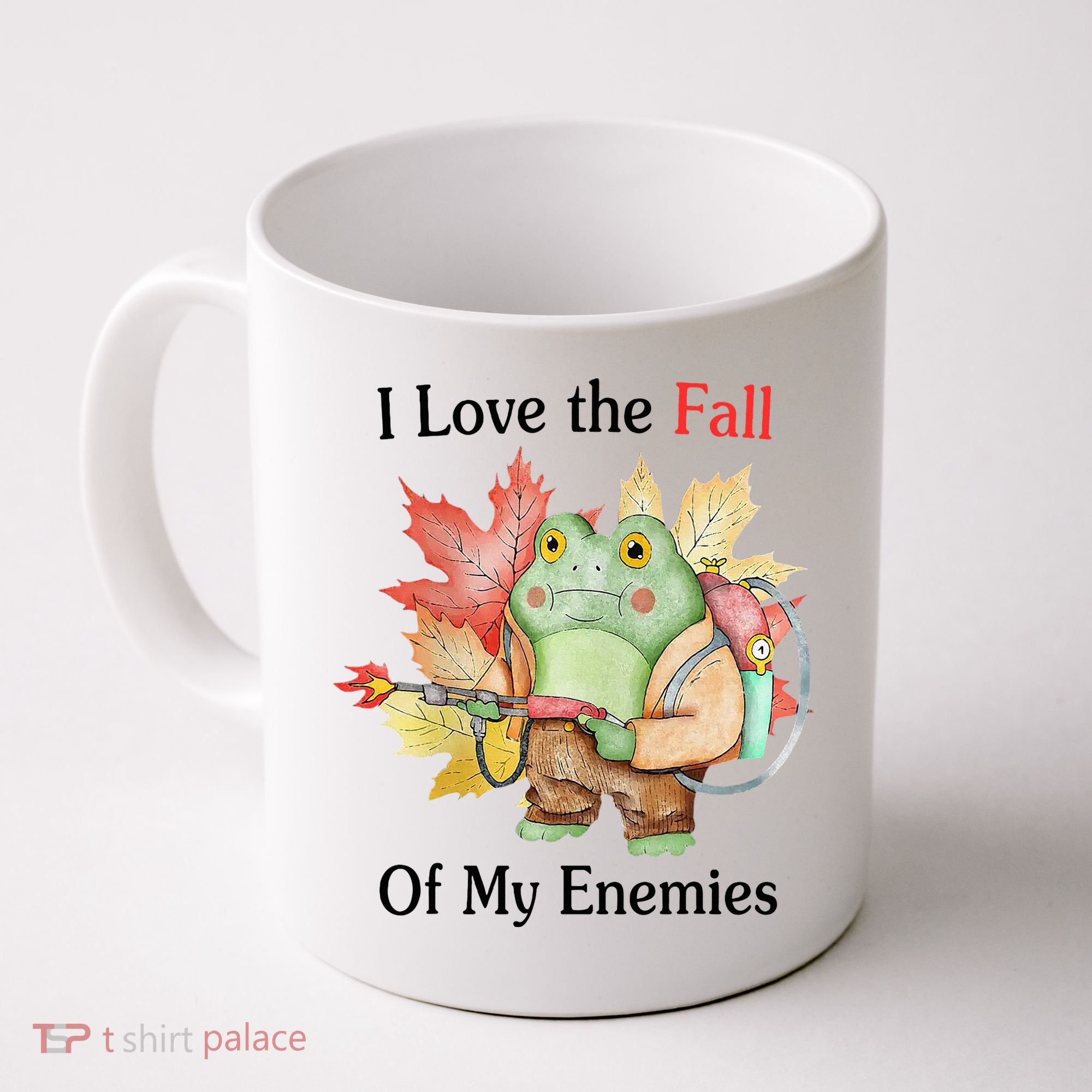 I Love The Fall Of My Enemies Coffee Mug