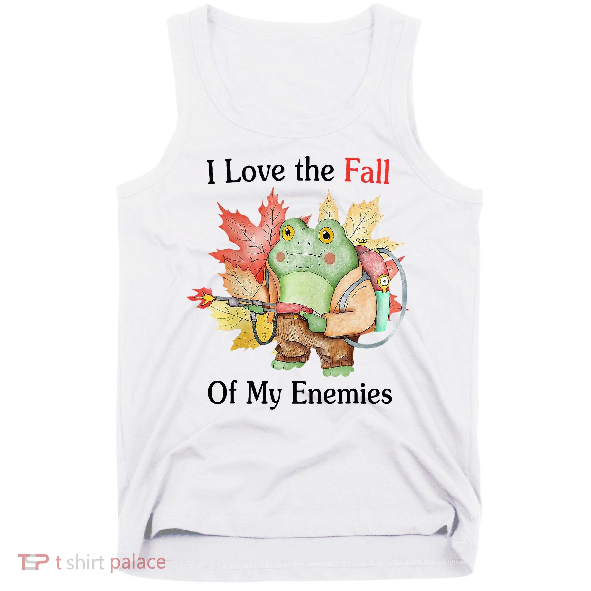 I Love The Fall Of My Enemies Tank Top