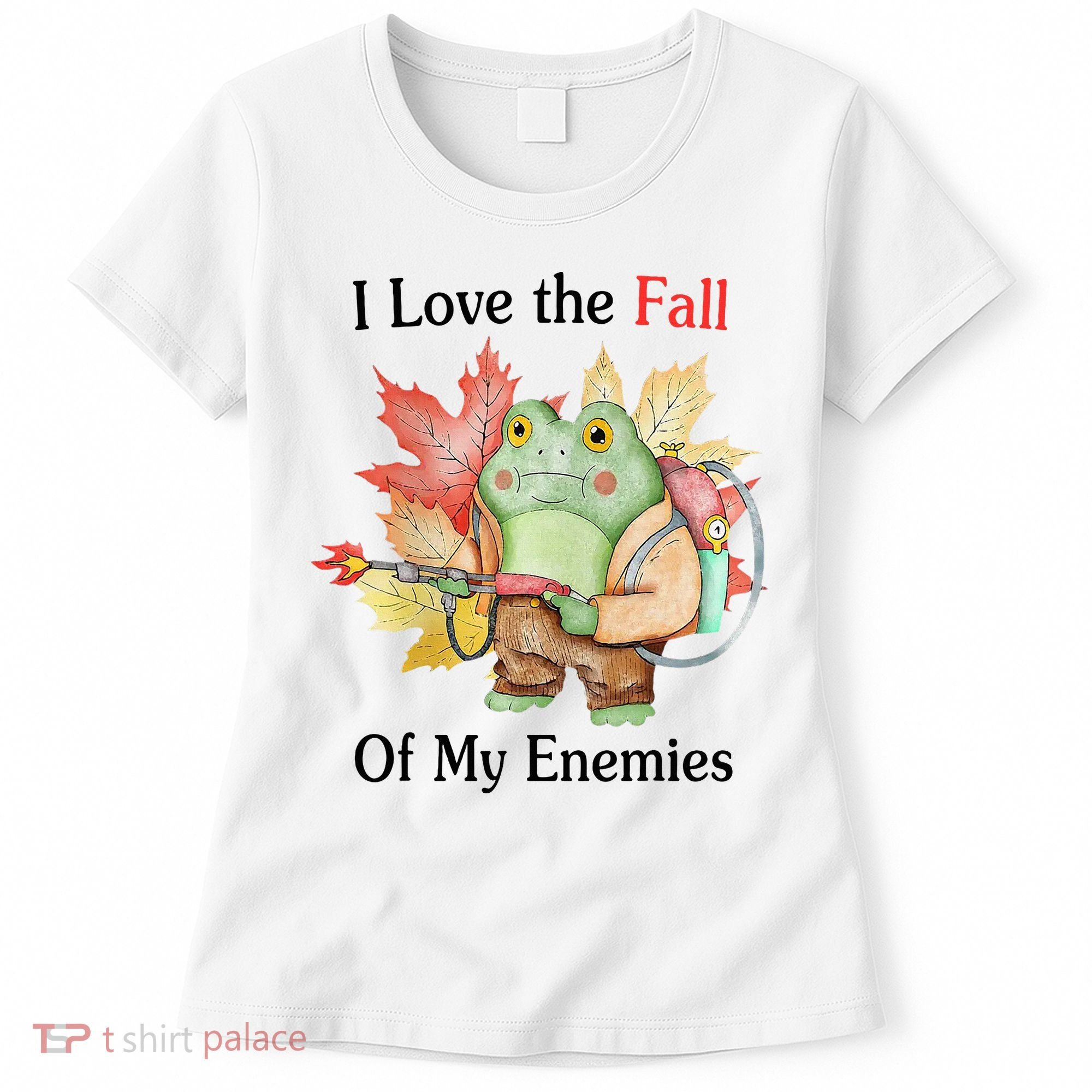 I Love The Fall Of My Enemies Women's T-Shirt
