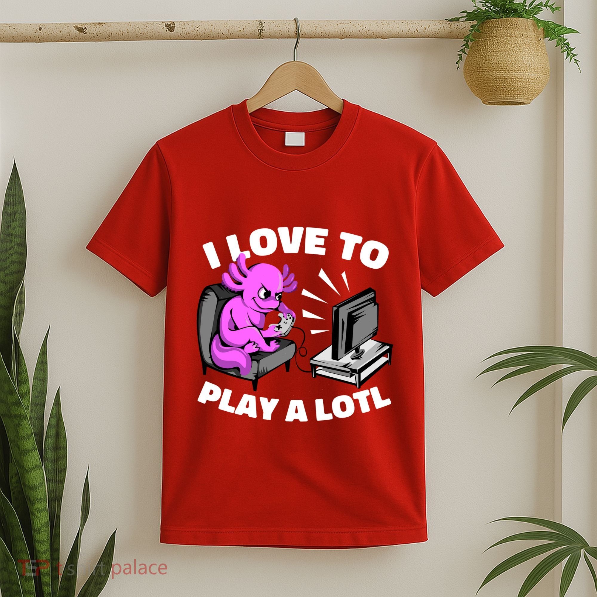 I Love To Play A Lotl Axolotl Gamesolotl Funny Gamer T-Shirt