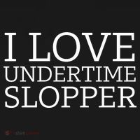 I Love Undertime Slopper Funny Meme Button thumb 1