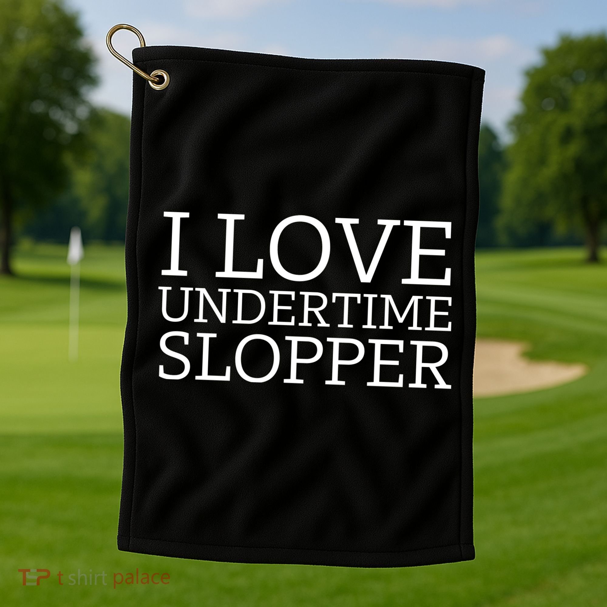 I Love Undertime Slopper Funny Meme Golf Towel