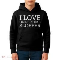 I Love Undertime Slopper Funny Meme Kids Hoodie thumb 4