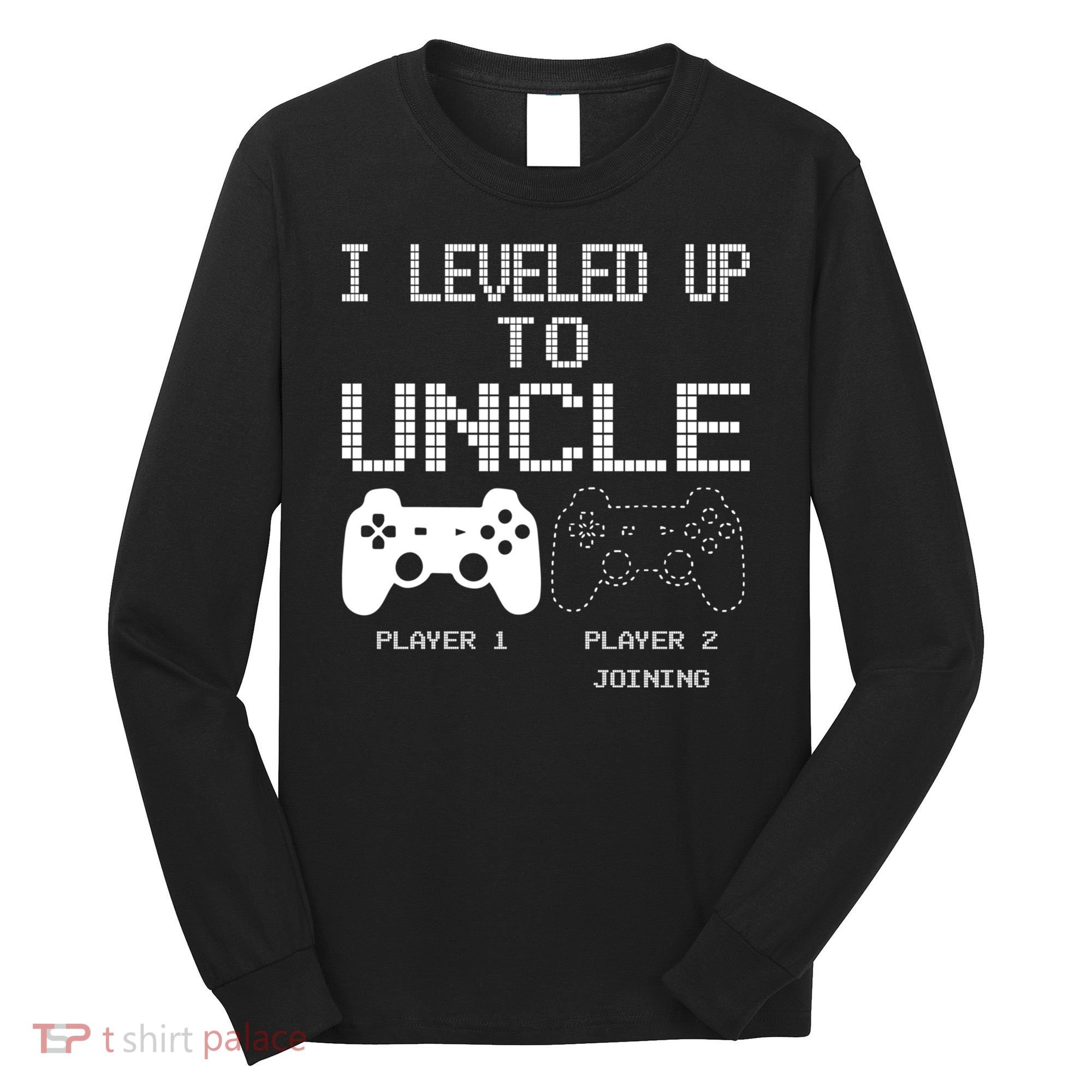 I Leveled Up To Uncle New Uncle Gaming Funny Long Sleeve Shirt