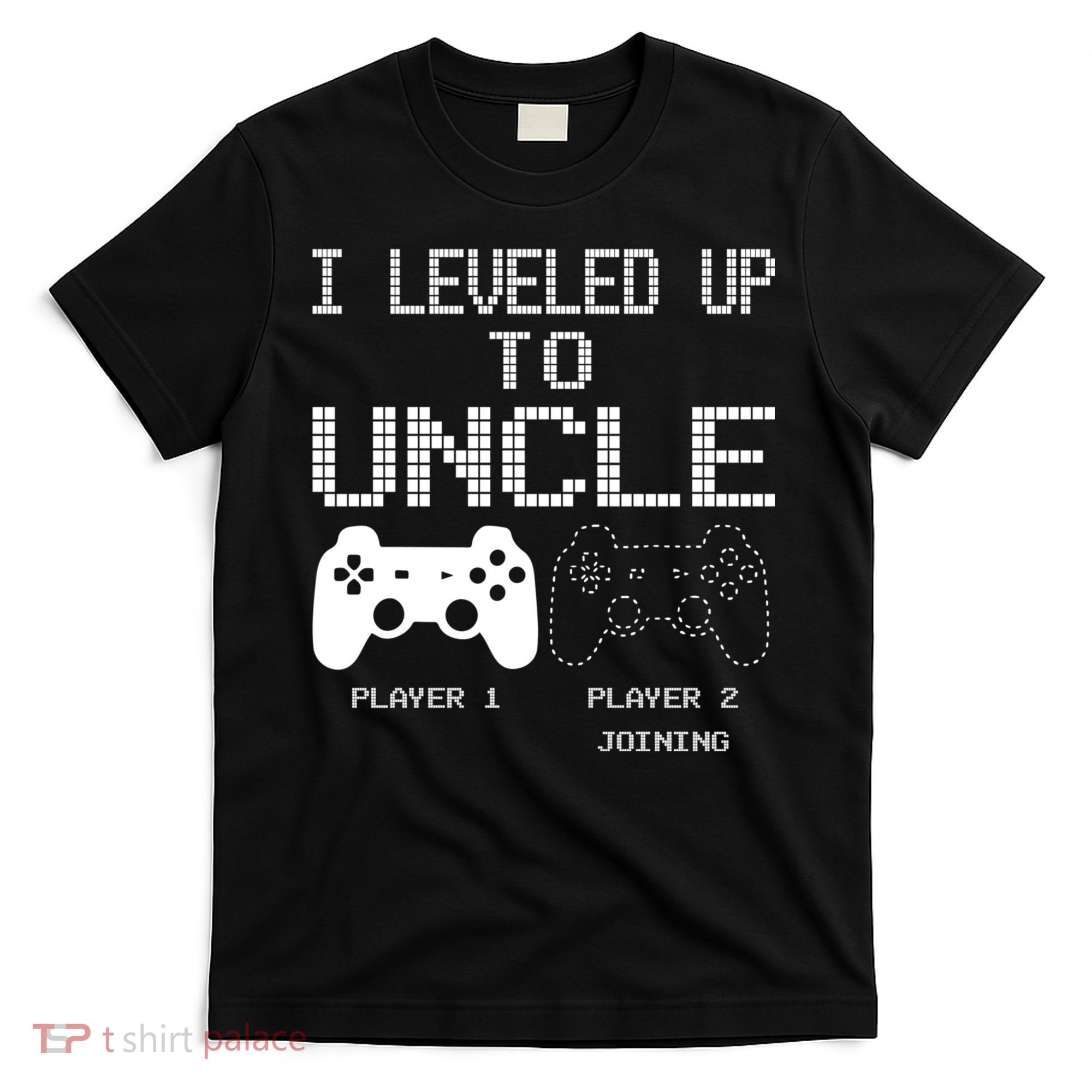 I Leveled Up To Uncle New Uncle Gaming Funny T-Shirt
