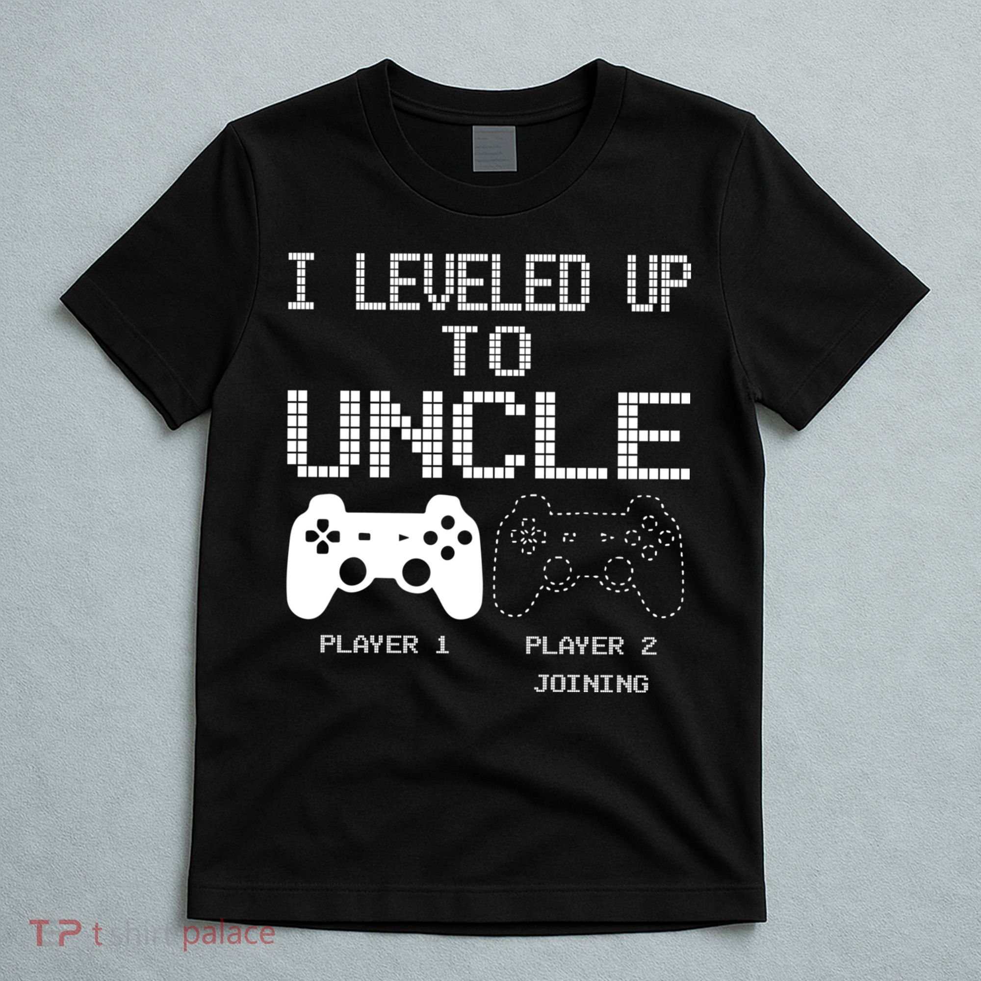 I Leveled Up To Uncle New Uncle Gaming Funny T-Shirt