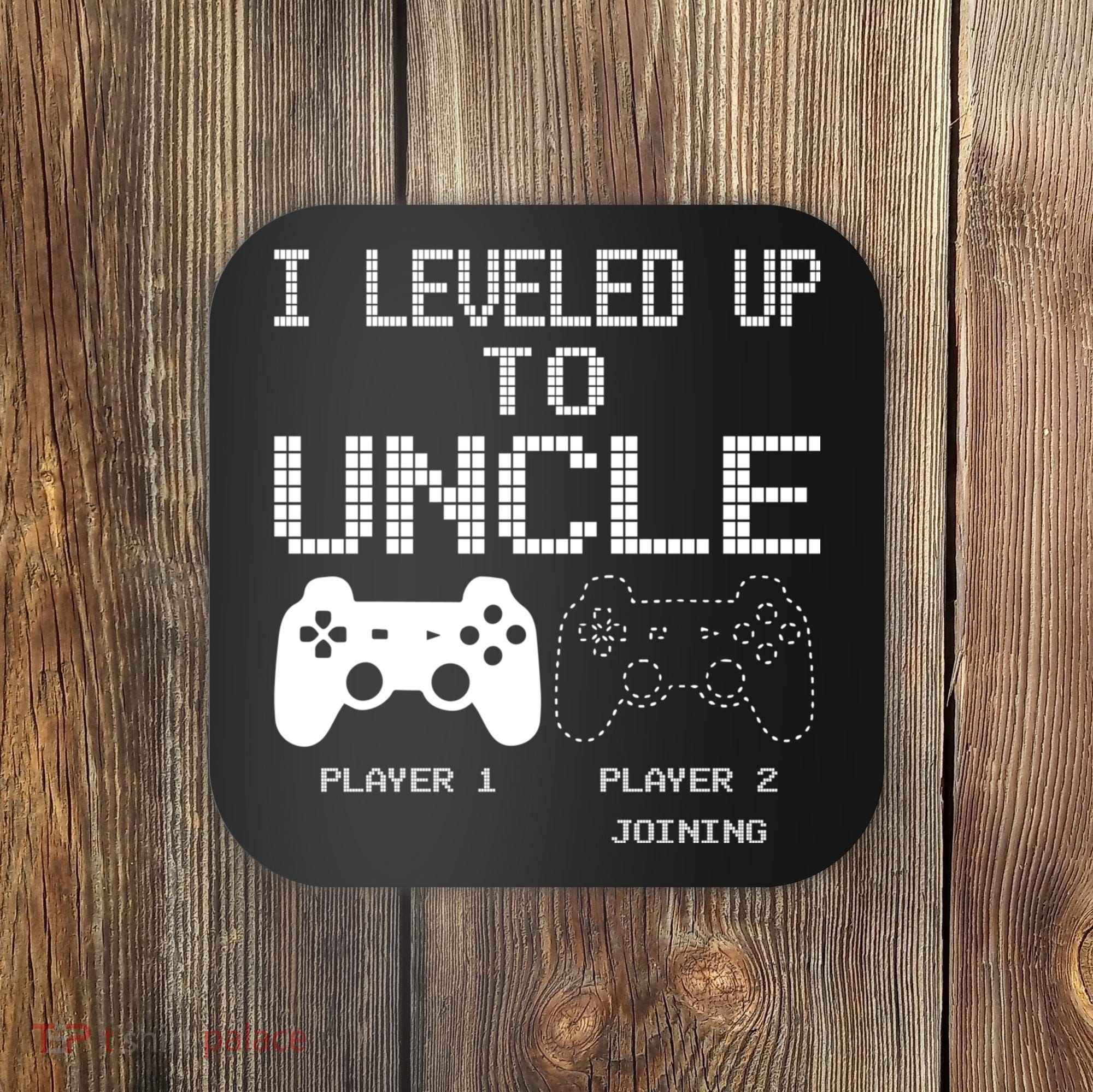 I Leveled Up To Uncle New Uncle Gaming Funny Coaster