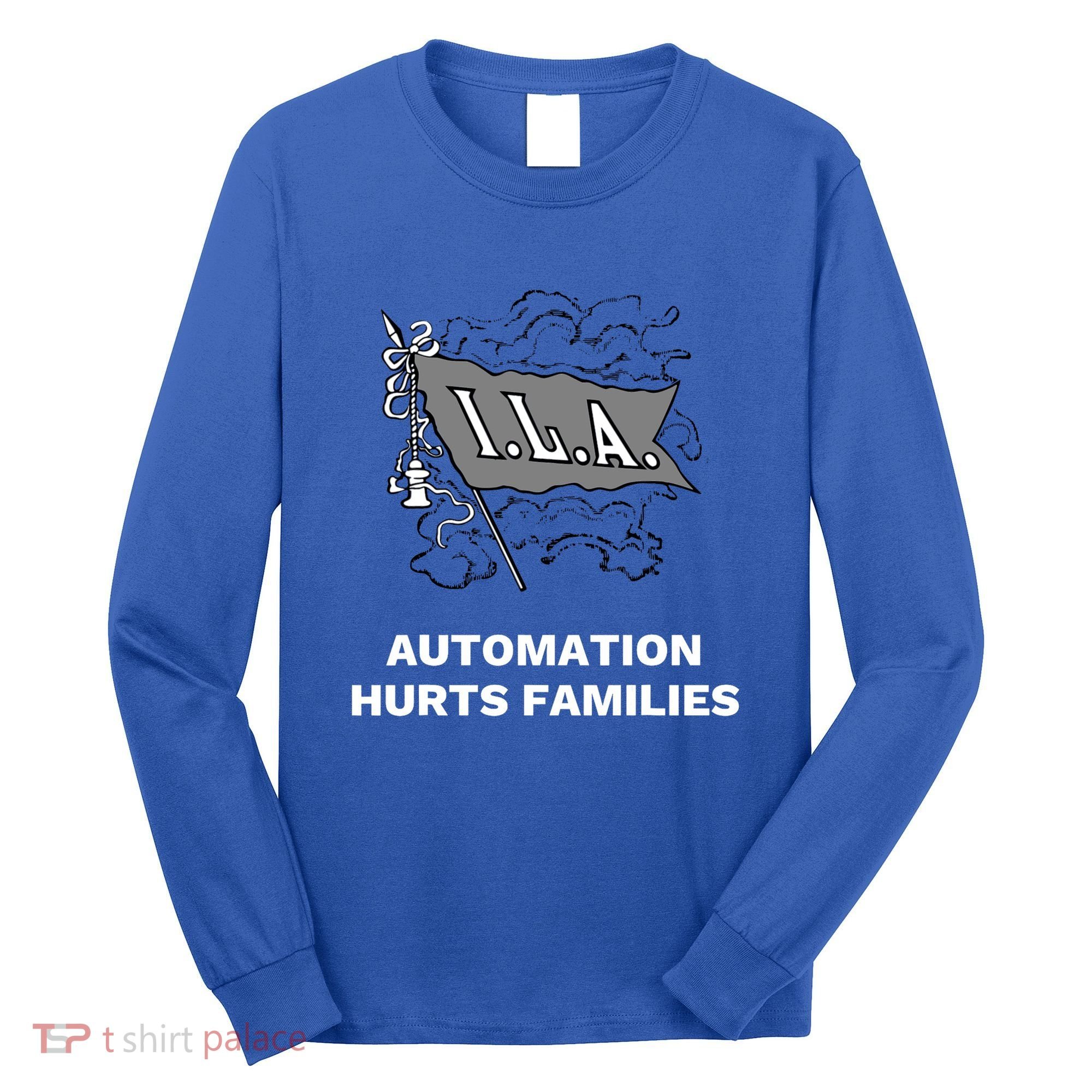 Ila Longshoremen Union Strike Port Workers Union Long Sleeve Shirt