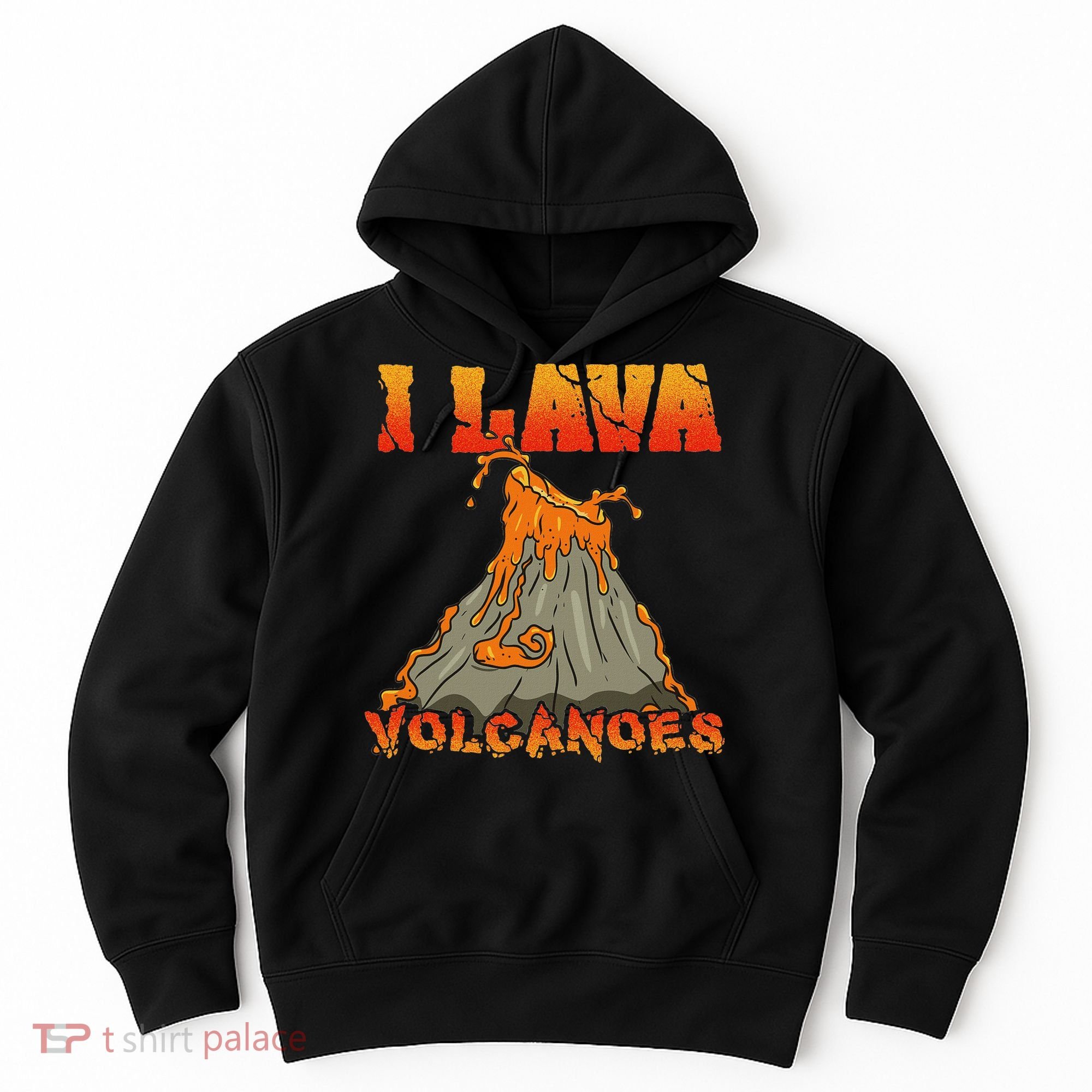 I Lava Volcanoes Geology Volcano Lover Hoodie