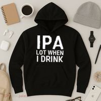 Ipa Lot When I Drink Hoodie thumb 3