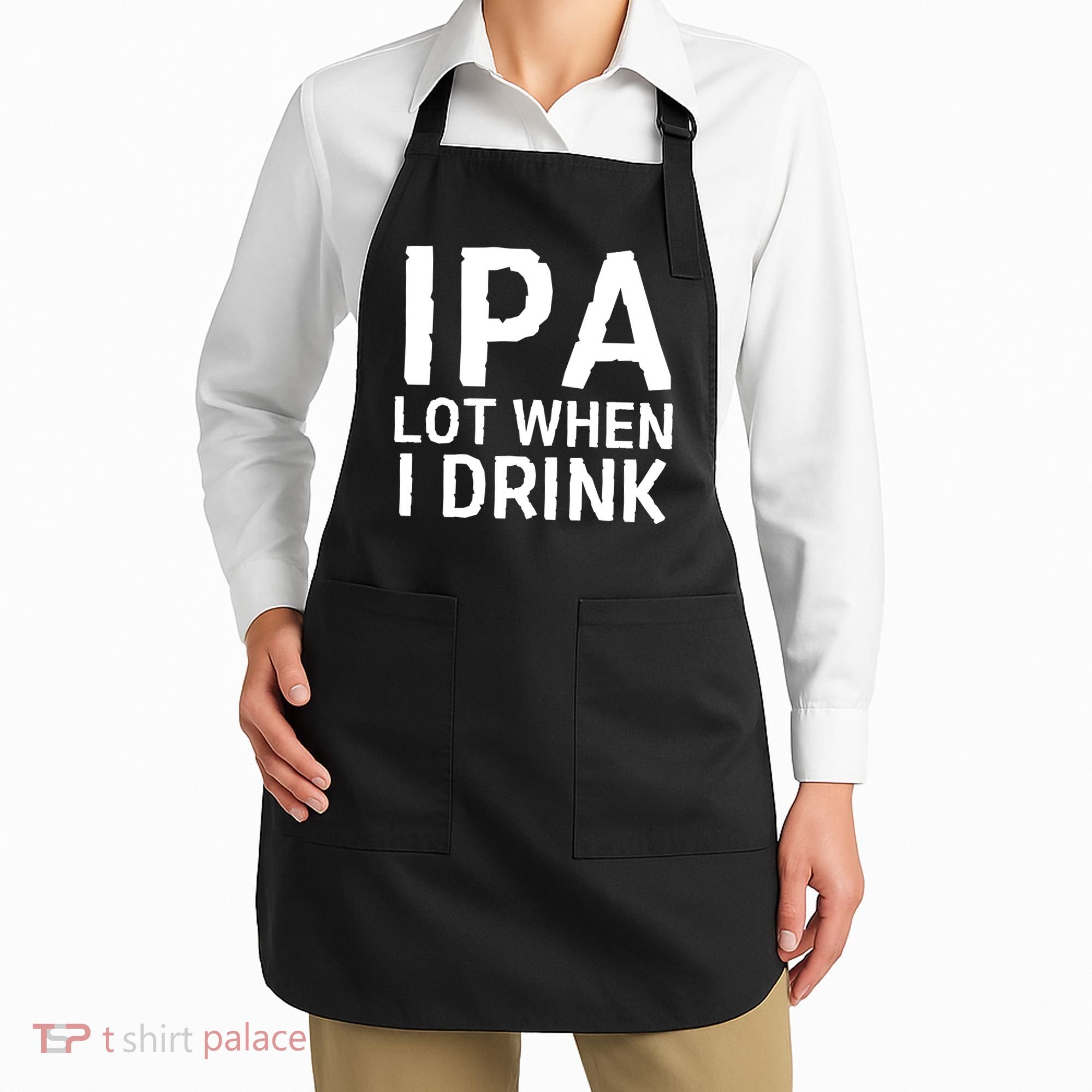 Ipa Lot When I Drink Apron