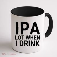 Ipa Lot When I Drink Coffee Mug thumb 1