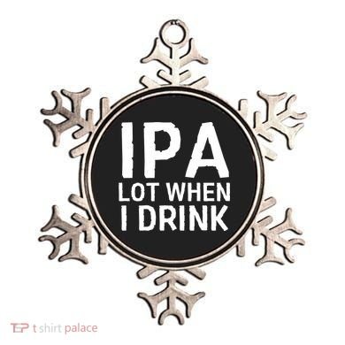 Ipa Lot When I Drink Ornament