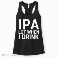 Ipa Lot When I Drink Women's Tank Top thumb 0