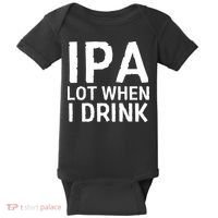 Ipa Lot When I Drink Baby Bodysuit thumb 0
