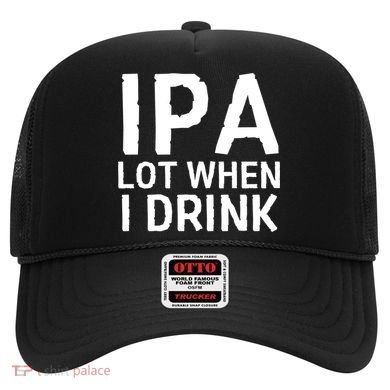 Ipa Lot When I Drink Hat