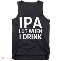 Ipa Lot When I Drink Tank Top thumb 0