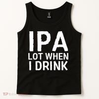 Ipa Lot When I Drink Tank Top thumb 2