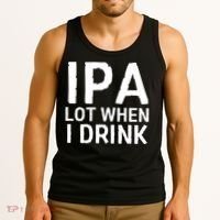 Ipa Lot When I Drink Tank Top thumb 3