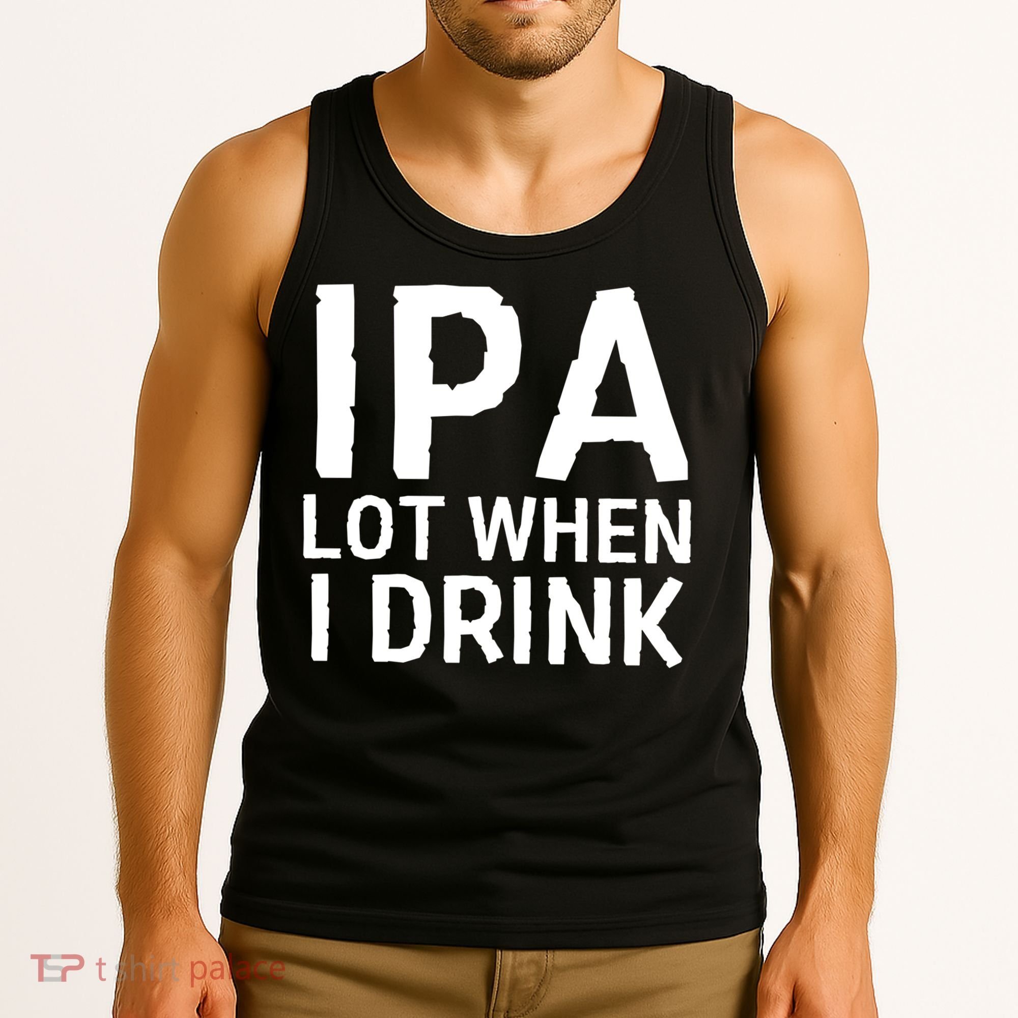 Ipa Lot When I Drink Tank Top