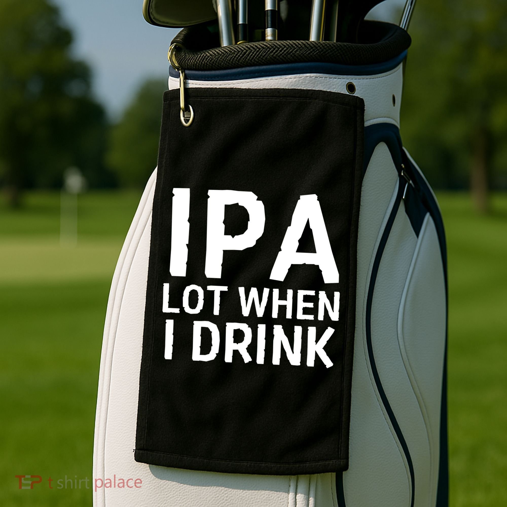 Ipa Lot When I Drink Golf Towel