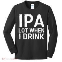 Ipa Lot When I Drink Kids Long Sleeve Shirt thumb 0