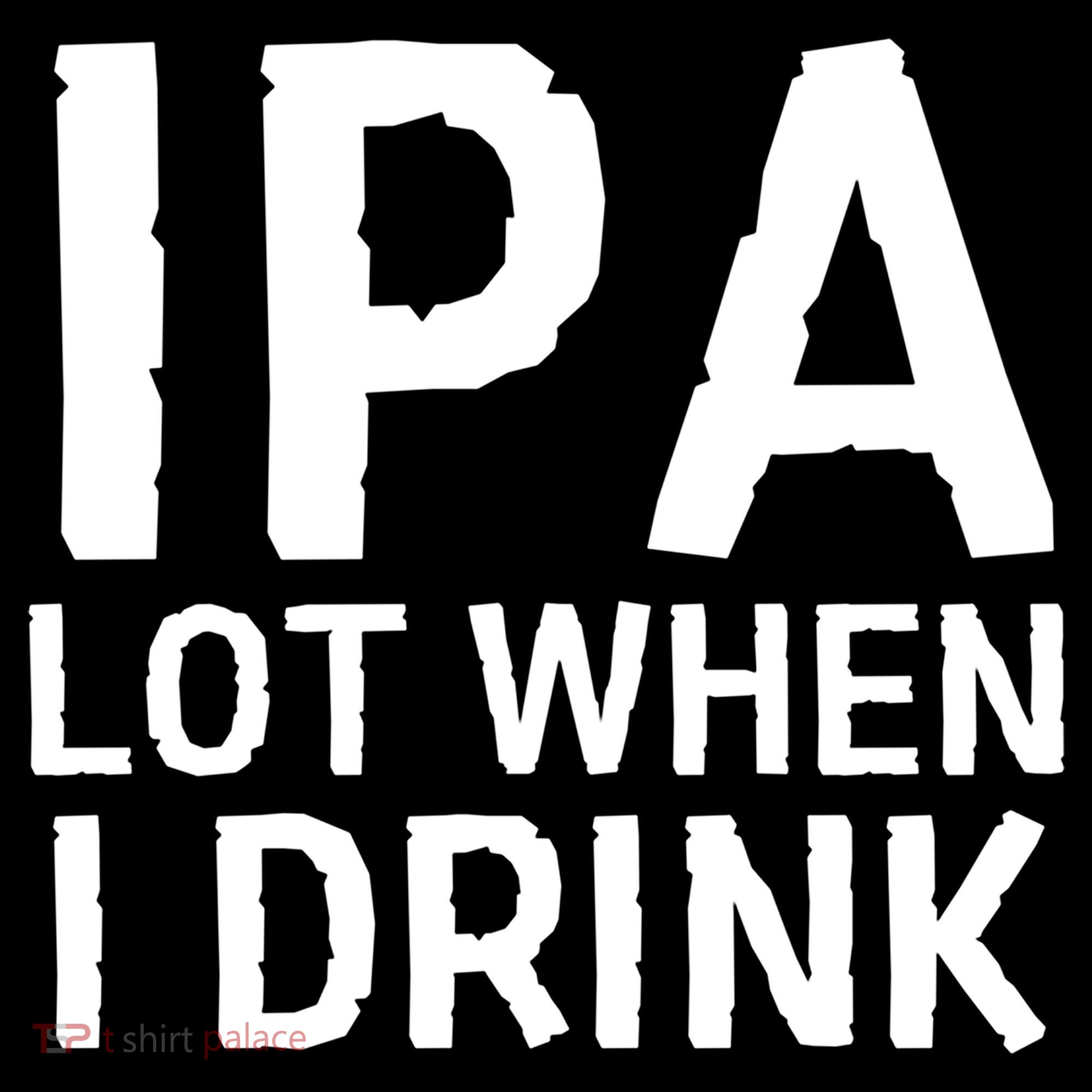 Ipa Lot When I Drink Kids T-Shirt