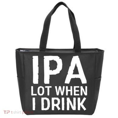 Ipa Lot When I Drink Tote Bag