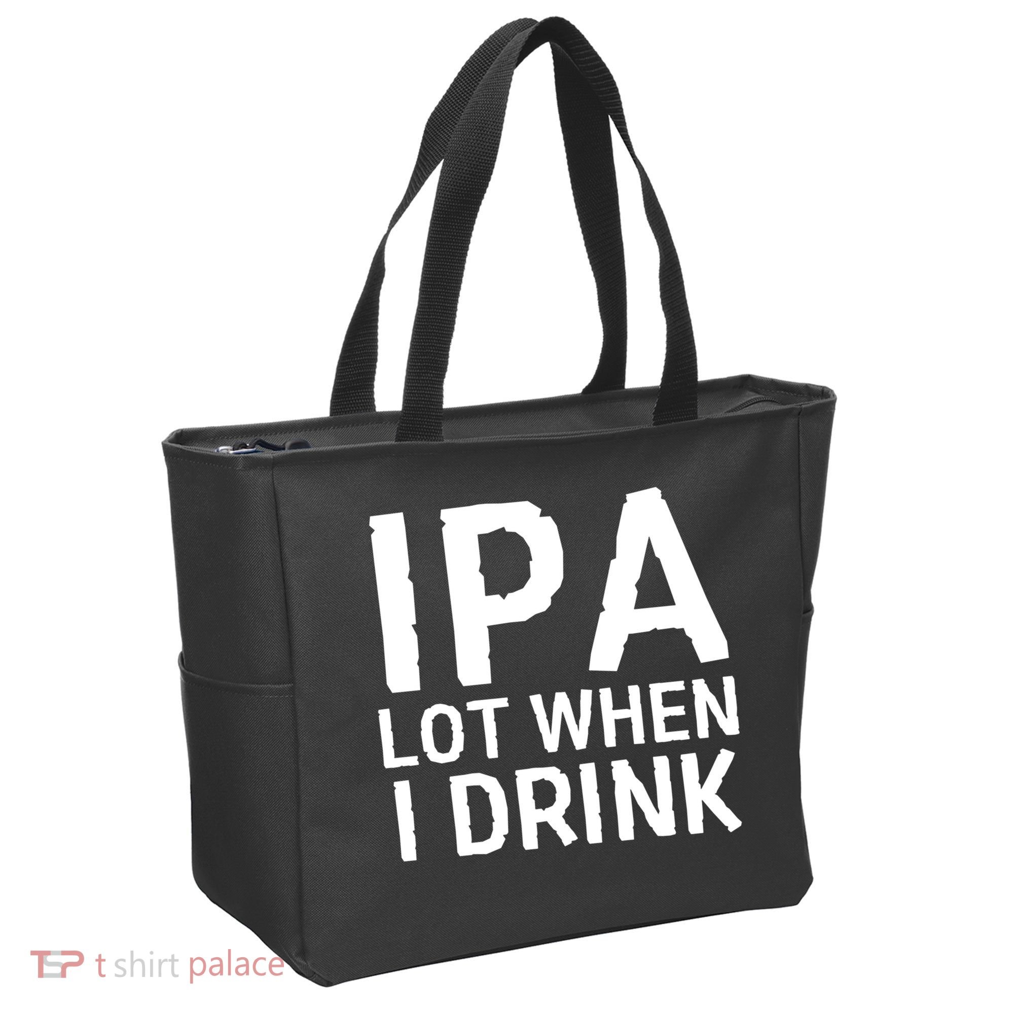 Ipa Lot When I Drink Tote Bag