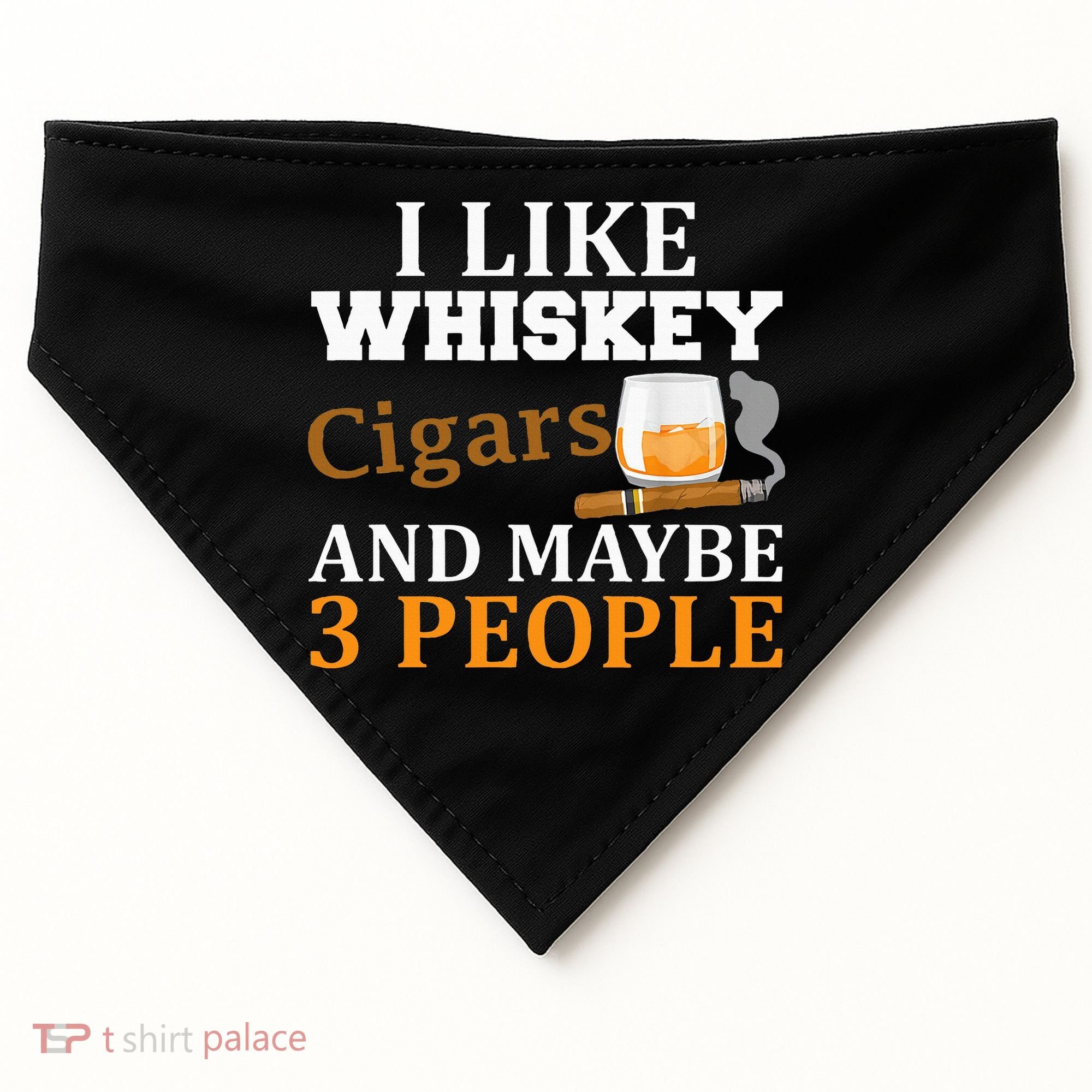 I Like Whiskey And Cigars And Maybe 3 People USA-Made Doggie Bandana