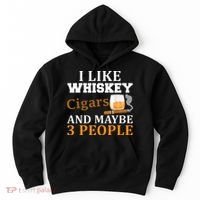 I Like Whiskey And Cigars And Maybe 3 People Hoodie thumb 0