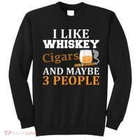 I Like Whiskey And Cigars And Maybe 3 People Sweatshirt thumb 0