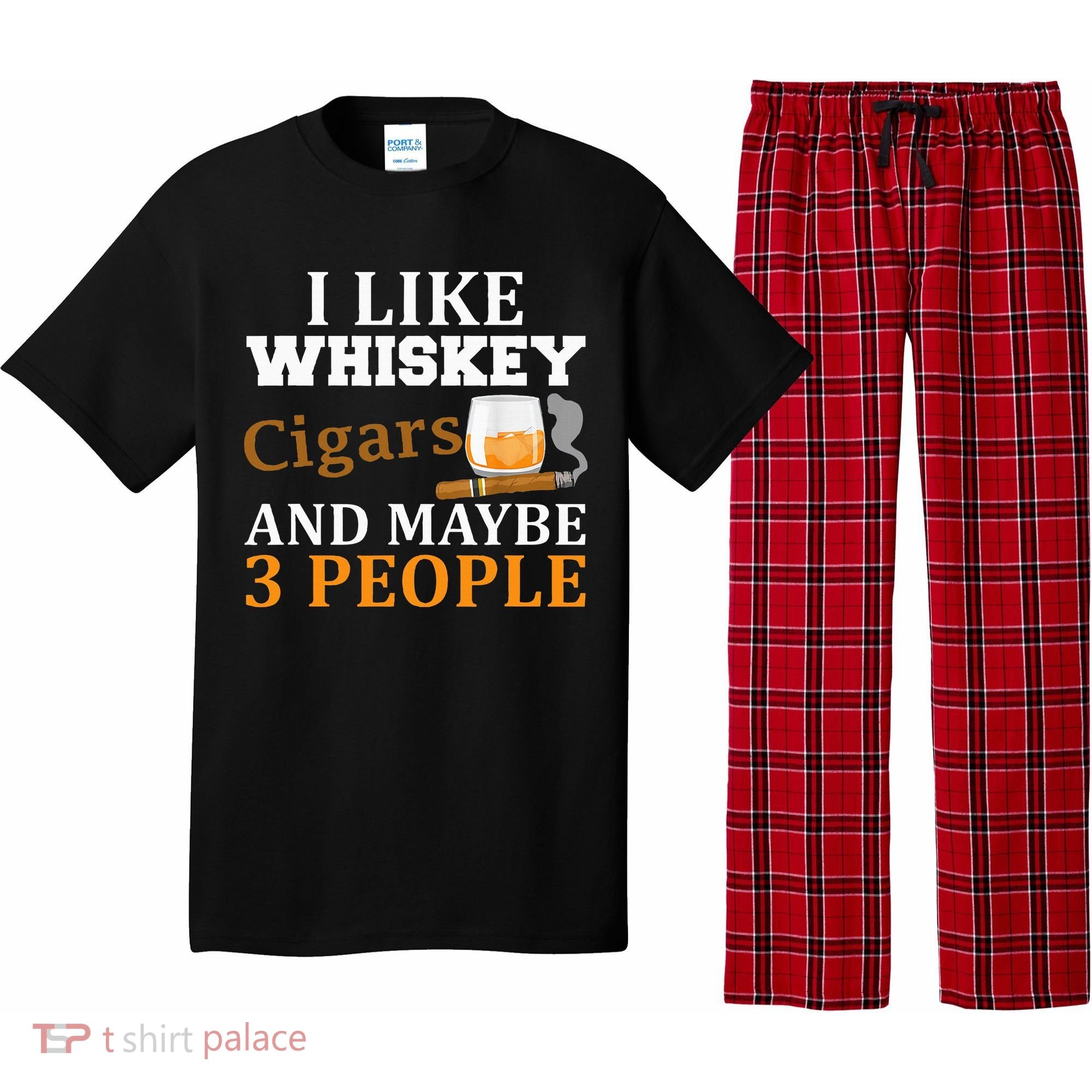 I Like Whiskey And Cigars And Maybe 3 People Pajama Set