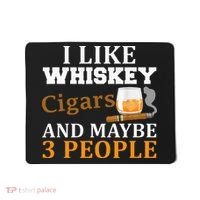 I Like Whiskey And Cigars And Maybe 3 People Mousepad thumb 0