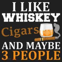 I Like Whiskey And Cigars And Maybe 3 People Hat thumb 2